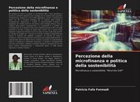 Produktbild: Percezione della microfinanza e politica della sostenibilit&agrave;