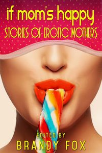Produktbild: If Mom's Happy: Stories of Erotic Mothers