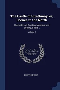 Produktbild: The Castle of Strathmay; or, Scenes in the North