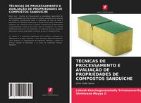 Produktbild: T&eacute;cnicas De Processamento E Avalia&ccedil;&atilde;o De Propriedades De Compostos Sandu&iacute;che