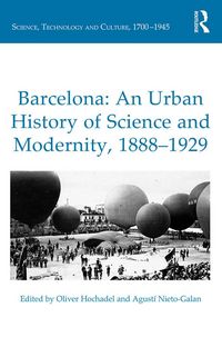 Produktbild: Barcelona: An Urban History of Science and Modernity, 1888-1929