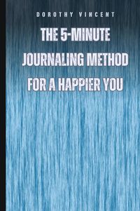 Produktbild: The 5-Minute Journaling Method for a Happier You