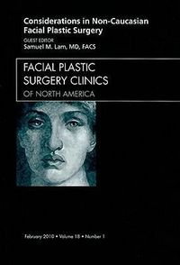 Produktbild: Considerations in Non-Caucasian Facial Plastic Surgery, an Issue of Facial Plastic Surgery Clinics