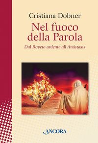 Produktbild: Nel fuoco della parola. Dal Roveto ardente all'An&aacute;stasis