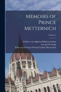 Produktbild: Memoirs of Prince Metternich; Volume 5