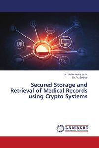 Produktbild: Secured Storage and Retrieval of Medical Records using Crypto Systems