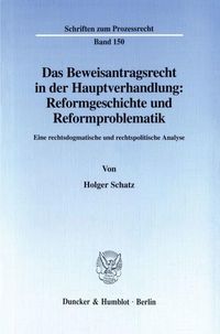 Produktbild: Das Beweisantragsrecht in der Hauptverhandlung: Reformgeschichte und Reformproblematik.