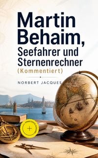 Produktbild: Martin Behaim, Seefahrer und Sternenrechner (Kommentiert)