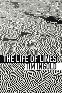 Bild vom Artikel The Life of Lines vom Autor Tim Ingold