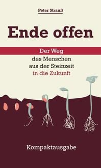 Produktbild: Ende offen &ndash; Der Weg des Menschen aus der Steinzeit in die Zukunft