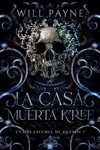 Produktbild: La Casa Muerta K'ree (Una Blasfemia de Huesos)