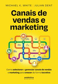 Produktbild: Canais de vendas e marketing: Como selecionar e gerenciar canais de vendas e marketing para crescer de forma lucrativa