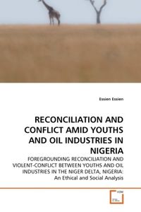 Produktbild: Essien, E: Reconciliation and Conflict Amid Youths and Oil I