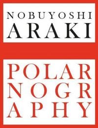 Produktbild: Nobuyoshi Araki: Polarnography