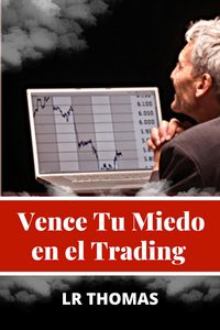 Produktbild: Vence Tu Miedo en el Trading (Psicolog&iacute;a del Trading, #2)