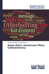 Produktbild: Nasze dzieci, Anonimowe Ofiary Cyberprzemocy