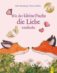 Bild vom Artikel Wie der kleine Fuchs die Liebe entdeckt / mit Hörbuch vom Autor Ulrike Motschiunig