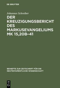 Produktbild: Der Kreuzigungsbericht des Markusevangeliums Mk 15,20b-41