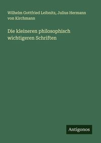 Produktbild: Die kleineren philosophisch wichtigeren Schriften