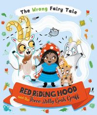 Produktbild: The Wrong Fairy Tale Red Riding Hood and the Three Billy Goats Gruff