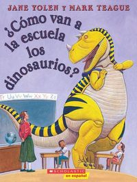 Produktbild: &iquest;C&oacute;mo Van a la Escuela Los Dinosaurios? (How Do Dinosaurs Go to School?)