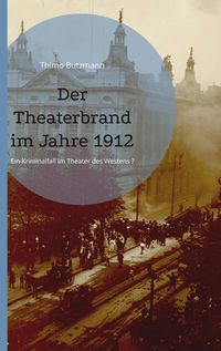 Der Theaterbrand im Jahre 1912