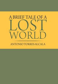 Produktbild: Torres-Alcala, A: Brief Tale of a Lost World