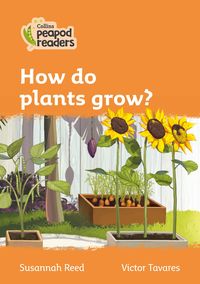 Bild vom Artikel Collins Peapod Readers - Level 4 - How Do Plants Grow? vom Autor Susannah Reed