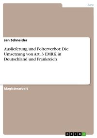 Produktbild: Auslieferung und Folterverbot: Die Umsetzung von Art. 3 EMRK in Deutschland und Frankreich
