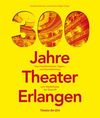 Bild vom Artikel 300 Jahre Theater Erlangen vom Autor Susanne Ziegler