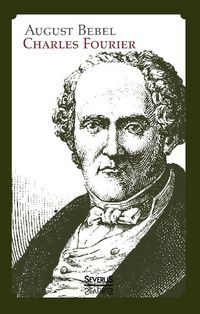 Produktbild: Bebel, A: Charles Fourier: Sein Leben und seine Theorien. Bi