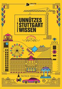 Bild vom Artikel Unnützes Stuttgartwissen Reloaded vom Autor Patrick Mikolaj