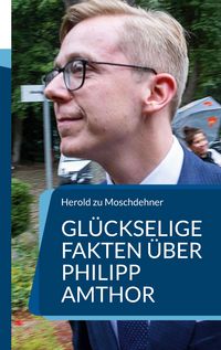 Produktbild: Gl&uuml;ckselige Fakten &uuml;ber Philipp Amthor