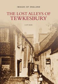 Produktbild: Burd, C: Lost Alleys of Tewkesbury