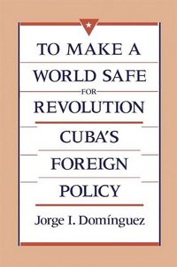 Produktbild: Dominguez, J: To make a World Safe for Revolution - CubaR