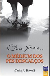 Produktbild: Chico Xavier, o M&eacute;dium dos P&eacute;s Descal&ccedil;os