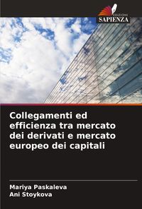Produktbild: Collegamenti ed efficienza tra mercato dei derivati e mercato europeo dei capitali