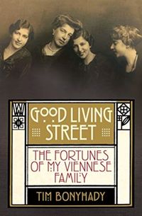 Bild vom Artikel Good Living Street: The Fortunes of My Viennese Family vom Autor Tim Bonyhady