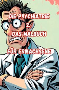 Produktbild: Die Psychiatrie 2. Das Malbuch f&uuml;r Erwachsene