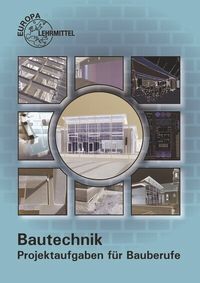 Produktbild: Bautechnik - Projektaufgaben f&uuml;r Bauberufe