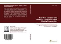 Produktbild: Residual Stresses and Thermal Fatigue in Metal Matrix Composites