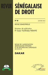 Produktbild: Revue S&eacute;n&eacute;galaise de Droit N&deg; 40 Janvier 2025