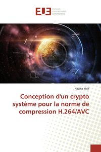 Produktbild: Conception d'un crypto syst&egrave;me pour la norme de compression H.264/AVC