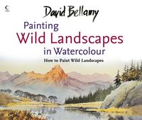 Produktbild: Bellamy, D: David Bellamy's Painting Wild Landscapes in Wate