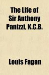 Produktbild: The Life of Sir Anthony Panizzi (Volume 1); K. C. B., Late Principal Librarian of the British Museum, Senator of Italy, &C., &C