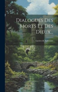 Produktbild: Dialogues Des Morts Et Des Dieux...