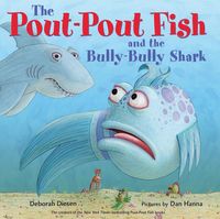 Produktbild: The Pout-Pout Fish and the Bully-Bully Shark