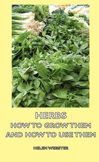 Produktbild: Herbs - How to Grow Them and How to Use Them