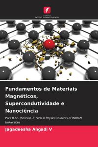 Produktbild: Fundamentos de Materiais Magn&eacute;ticos, Supercondutividade e Nanoci&ecirc;ncia