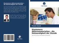 Produktbild: Elastomere Abformmaterialien - die Notwendigkeit der Stunde